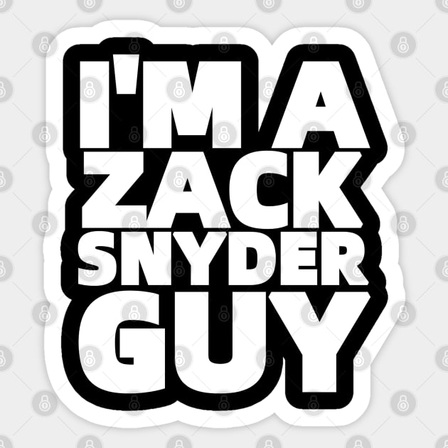 I'M A ZACK SNYDER GUY Sticker by Fozzitude